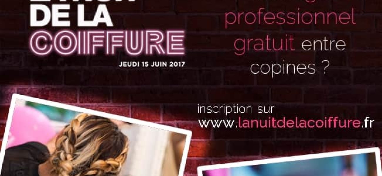 La nuit de la Coiffure du 15 Juin 2017 #NDLC2017