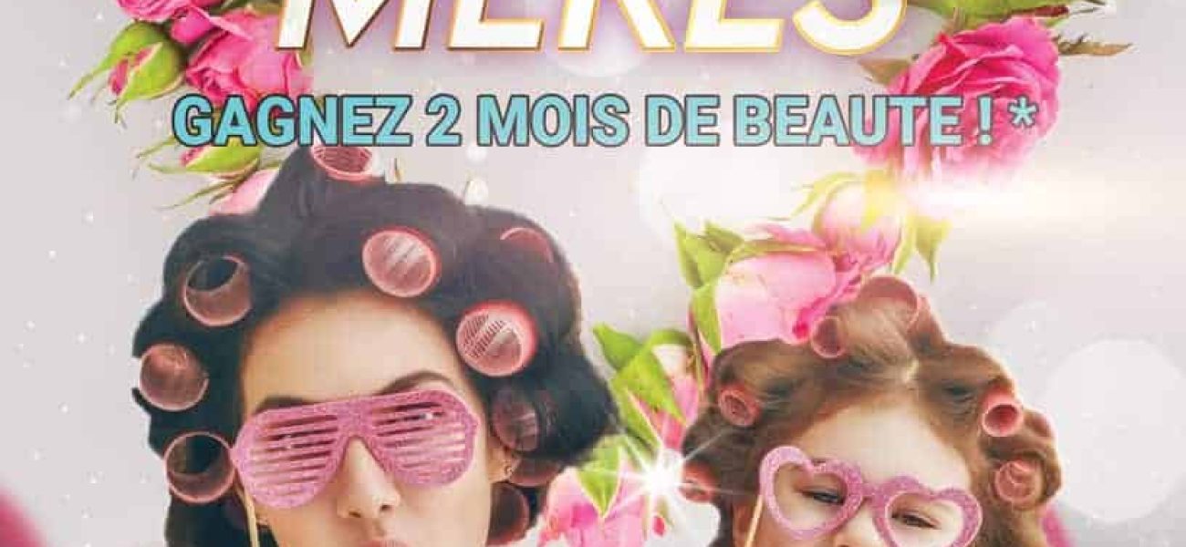 Fête des Mères 2023, Gagnez 2 mois de beauté !